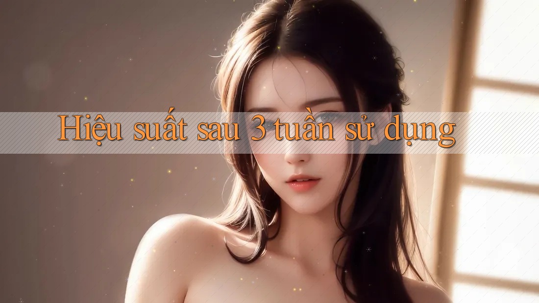 Hiệu suất sau 3 tuần sử dụng