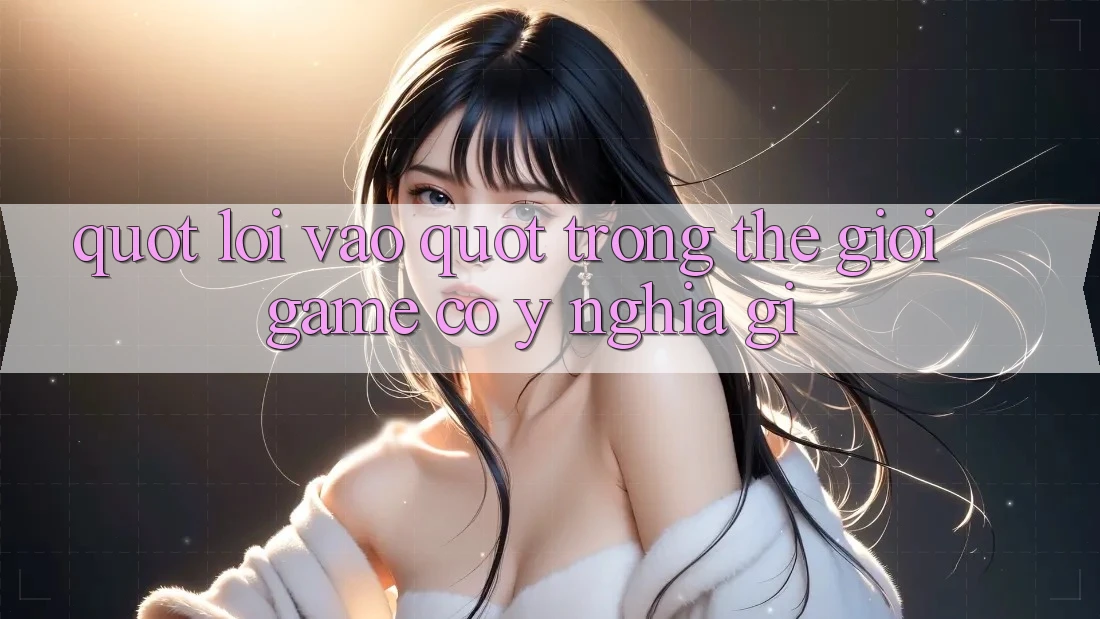 " Lối Vào" Trong Thế Giới Game Có Ý Nghĩa Gì? " Lối Vào" Trong Thế Giới Game Có Ý Nghĩa Gì?