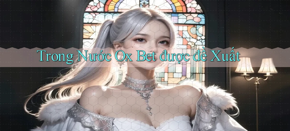 trong nước ox bet được đề xuất