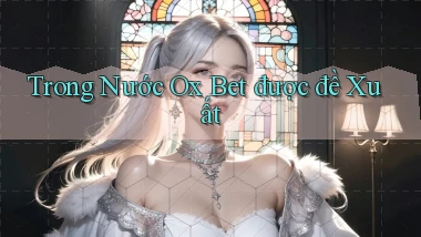 trong nước ox bet được đề xuất